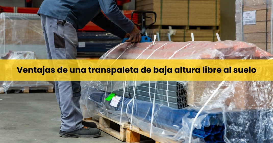 imagen-ventajas-de-una-transpaleta-de-baja-altura-libre-al-suelo